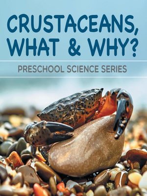 cover image of Crustaceans, What & Why? --Preschool Science Series